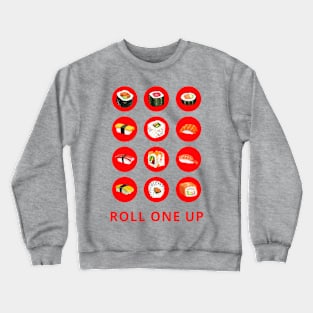 Roll one up sushi Crewneck Sweatshirt